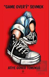 "Game Over'i" Sevmek