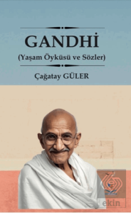 Gandhi (Yaşam Öyküsü ve Sözleri)