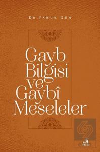 Gayb Bilgisi ve Gaybi Meseleler