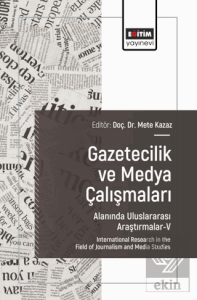 Gazetecilik ve Medya Çalışmaları Alanında Uluslararası Araştırmalar - V