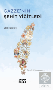 Gazze'nin Şehit Yiğitleri