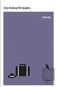 Geç Kalmış Bir Şapka