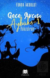 Gece Avcısı Aybüke 1 - Yolazdıran