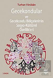 Gecekondular ve Gecekondu Bölgelerinin Sosyo-Kültü