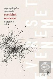 Geçen Yüzyılın Ortasında Çocukluk Nesneleri