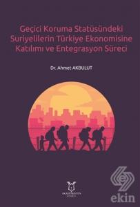 Geçici Koruma Statüsündeki Suriyelilerin Türkiye E