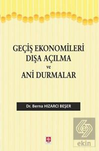 Geçiş Ekonomileri Dışa Açılma ve Ani Durmalar Berna Hızarcı Beşer