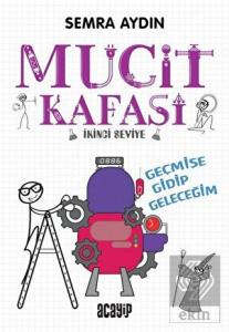 Geçmişe Gidip Geleceğim - Mucit Kafası