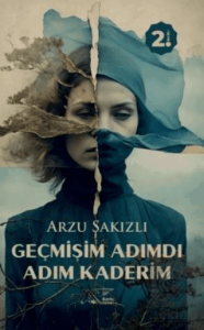 Geçmişim Adımdı Adım Kaderim