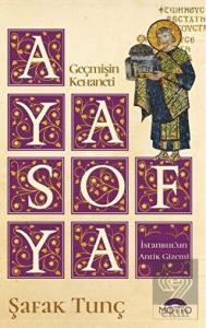 Geçmişin Kehaneti Ayasofya İstanbul'un Antik Gizem