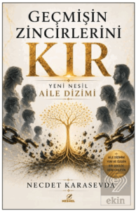 Geçmişin Zincirlerini Kır