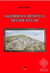 Geçmişiyle Dünüyle Helede Külah