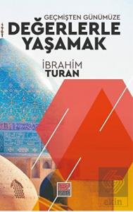 Geçmişten Günümüze Değerlerle Yaşamak