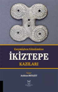 Geçmişten Günümüze İkiztepe Kazıları