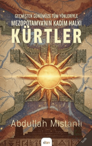 Geçmişten Günümüze Tüm Yönleriyle Mezopotamya'nın Kadim Halkı Kürtler