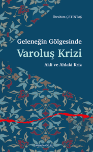 Geleneğin Gölgesinde Varoluş Krizi