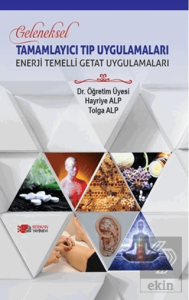 Geleneksel Tamamlayıcı Tıp Uygulamaları - Enerji Temelli Getat Uygulamaları