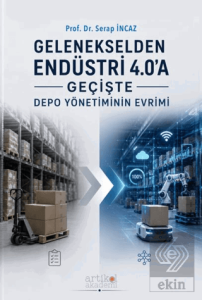 Gelenekselden Endüstri 4.0'a Geçişte Depo Yönetiminin Evrimi