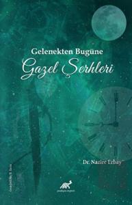 Gelenekten Bugüne Gazel Şerhleri