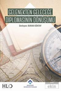 Gelenekten Geleceğe Diplomasinin Dönüşümü