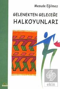 Gelenekten Geleceğe Halkoyunları