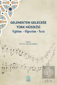 Gelenekten Geleceğe Türk Musikisi Eğitim - Öğretim