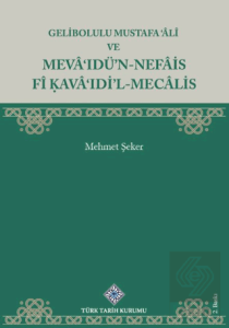 Gelibolulu Mustafa âlî Ve Mevâıdün-nefâis Fî Kavâıdil-Mecâlis