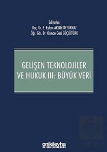 Gelişen Teknolojiler ve Hukuk 3: Büyük Veri