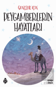 Gençler için Peygamberlerin Hayatları