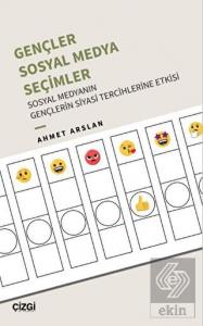 Gençler, Sosyal Medya, Seçimler - Sosyal Medyanın 