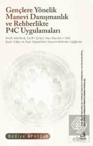 Gençlere Yönelik Manevi Danışmanlık ve Rehberlikte P4C Uygulamaları