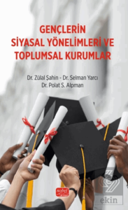 Gençlerin Siyasal Yönelimleri ve Toplumsal Kurumlar