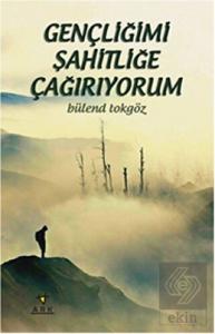 Gençliğimi Şahitliğe Çağırıyorum