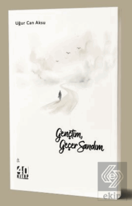Gençtim, Geçer Sandım