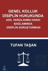 Genel Kolluk Disiplin Hukukunda Adil Yargılanma Hakkı Bağlamında Disiplin Soruşturması