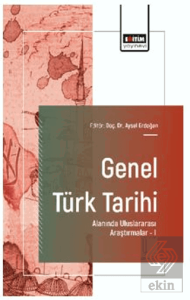 Genel Türk Tarihi Alanında Uluslararası Araştırmalar - I