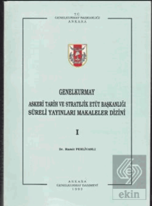 Genelkurmay Askeri Tarih ve Stratejik Etüt Başkanlığı Süreli Yayınları Makaleler Dizini I