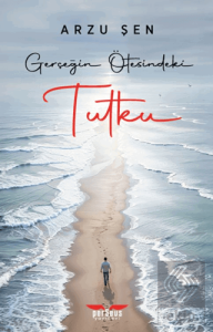 Gerçeğin Ötesindeki Tutku