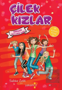 Gerçek Dostluğun Sırrı - Çilek Kızlar