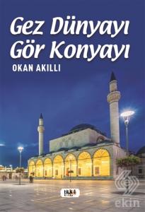Gez Dünyayı Gör Konyayı