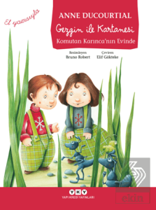 Gezgin ile Kartanesi Komutan Karınca'nın Evinde