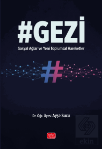 Gezi - Sosyal Ağlar ve Yeni Toplumsal Hareketler