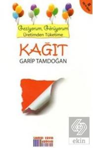 Geziyorum, Görüyorum Üretimden Tüketime: Kağıt