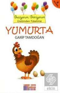 Geziyorum, Görüyorum Üretimden Tüketime: Yumurta