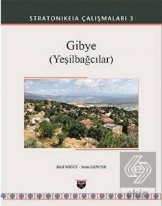Gibye (Yeşilbağcılar) - Stratonikeia Çalışmaları 3