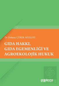 Gıda Hakkı, Gıda Egemenliği ve Agroekolojik Hukuk