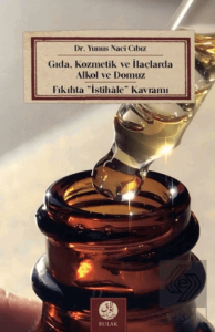 Gıda, Kozmetik ve İlaçlarda Alkol ve Domuz - Fıkıhta İstihale Kavramı