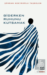 Giderken Ruhunu Kutsamak
