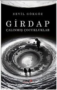 Girdap - Çalınmış Çocukluklar