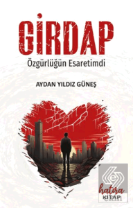 Girdap (Özgürlüğün Esaretimdi)